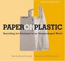 Paper or Plastic  Searching for Solutions to an Overpackaged World