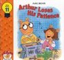 Arthur Loses His Patience (Arthur Family Values, Bk 11)