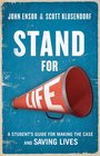 Stand for Life Answering the Call Making the Case Saving Lives