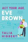 Act Your Age, Eve Brown (Brown Sisters, Bk 3)