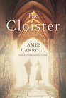 The Cloister A Novel