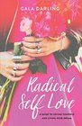 Radical Self Love A Guide to Loving Yourself and Living Your Dream