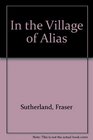 In the Village of Alias