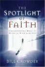 The Spotlight of Faith What It Means to Walk With God
