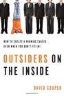 Outsiders on the Inside How to Create a Winning CareerEven When You Don't Fit In