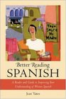 Better Reading Spanish  A Reader and Guide to Improving Your Understanding of Written Spanish