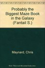 Probably the Biggest Maze Book in the Galaxy