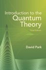 Introduction to the Quantum Theory  Third Edition
