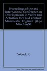 Proceedings of the 2nd International Conference on Developments in Valves and Actuators for Fluid Control Manchester England  3830 March 1988