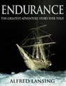 Endurance An Illustrated Account of Shackleton's Incredible Voyage to the Antarctic