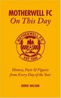 Motherwell FC on This Day History Facts and Figures from Every Day of the Year