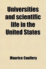 Universities and scientific life in the United States