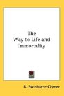 The Way to Life and Immortality