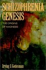 Schizophrenia Genesis The Origins of Madness