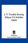 J V Vondels Koning Edipus Uit Sofokles
