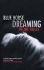 Blue Horse Dreaming