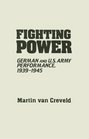 Fighting Power: German and U.S. Army Performance, 1939-1945 (Contributions in Military Studies)