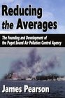 Reducing the Averages The Founding and Development of the Puget Sound Air Pollution Control Agency