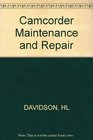 Camcorder Maintenance and Repair