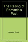The Razing of Romania's Past