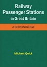 Railway Passenger Stations in Great Britain  a Chronology