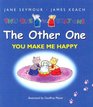 The Other One You Make Me Happy Gift Book