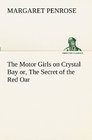 The Motor Girls on Crystal Bay or The Secret of the Red Oar