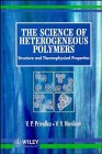 The Science of Heterogeneous Polymers Structure and Thermophysical Properties