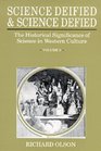 Science Deified  Science Defied The Historical Significance of Science in Western Culture  From the Early Modern Age Through the Early Romantic E