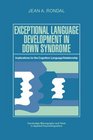 Exceptional Language Development in Down Syndrome  Implications for the CognitionLanguage Relationship
