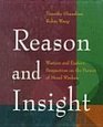 Reason and Insight Western and Eastern Perspectives on the Pursuit of Moral Wisdom