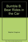 Bumble B Bear Rides in the Car