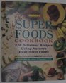 Prevention's Super Foods Cookbook 250 Delicious Recipes Using Nature's Healthiest Foods