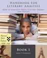 Handbook for Literary Analysis Book I How to Evaluate Prose Fiction Drama and Poetry