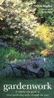 Gardenwork A StepByStep Guide to Vital Gardening Tasks Through the Year
