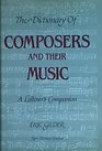 The Dictionary of Composers and Their Music