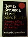 How to Become a Master Sales Builder Personal Selling Power's Blueprint for Success