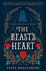 The Beast's Heart A Novel of Beauty and the Beast