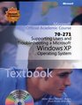 70271 Microsoft Official Academic Course Supporting Users and Troubleshooting a Microsoft Windows XP Operating System Package