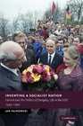 Inventing a Socialist Nation Heimat and the Politics of Everyday Life in the GDR 194590