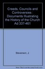 Creeds Councils and Controversies  Documents Illustrating the History of the Church Ad 337461