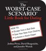 The WORSTCASE SCENARIO Little Book for Dating