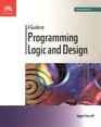 A Guide to Programming Logic and Design  Comprehensive