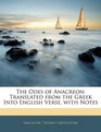 The Odes of Anacreon Translated from the Greek Into English Verse with Notes