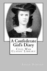 A Confederate Girl's Diary Civil War Classic Library