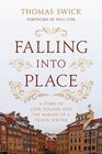 Falling into Place A Story of Love Poland and the Making of a Travel Writer