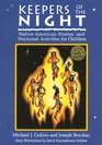 Keepers of the Night Native American Stories and Nocturnal Activities for Children