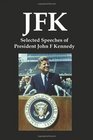 JFK Selected Speeches of President John F Kennedy