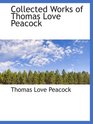 Collected Works of Thomas Love Peacock
