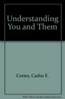 Understanding You and Them